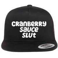 Cranberry Sauce Slut Funny Gift Flatbill Hat