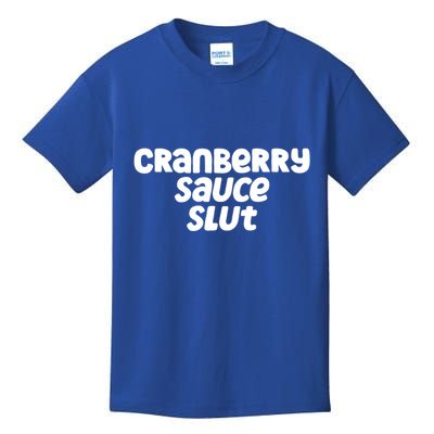 Cranberry Sauce Slut Funny Gift Kids T-Shirt