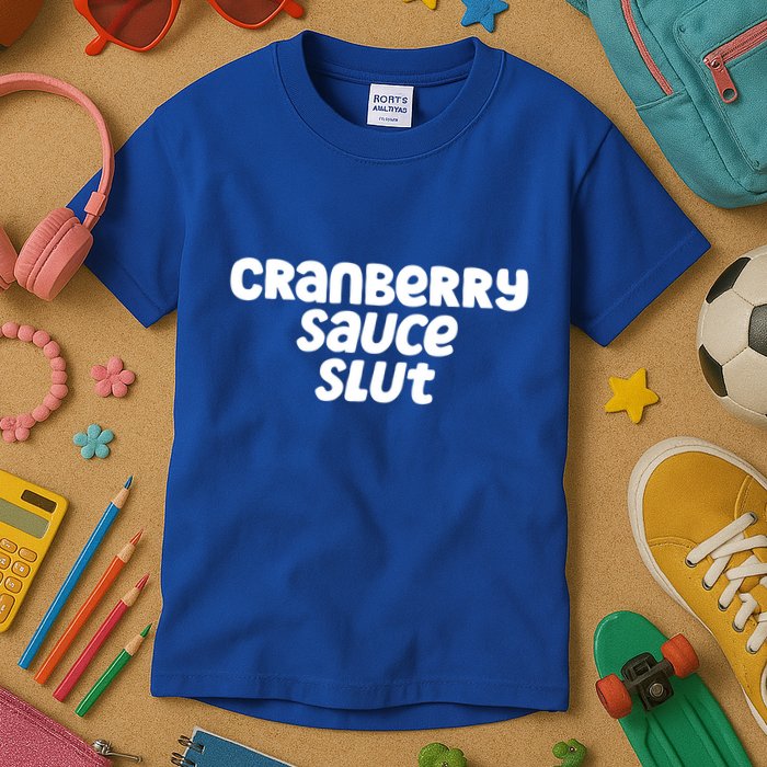 Cranberry Sauce Slut Funny Gift Kids T-Shirt