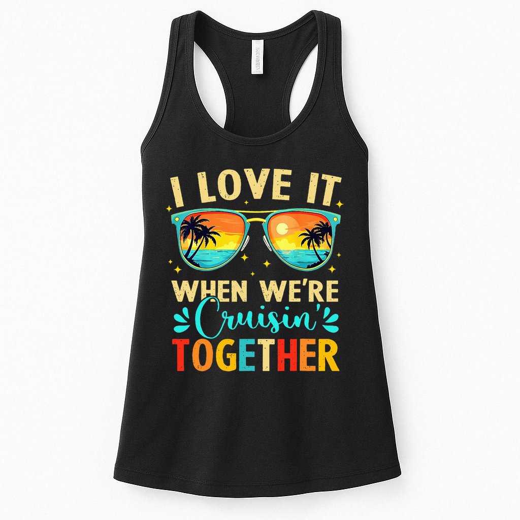 Cruise Ship Summer Vacation Friends Group Family I Love It Womens Tank Top
