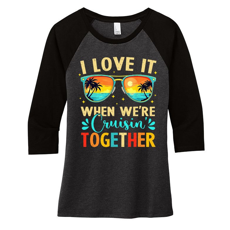 Cruise Ship Summer Vacation Friends Group Family I Love It Women's Tri-Blend 3/4-Sleeve Raglan Shirt
