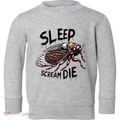 Cicada Sleep Scream Die Incect Bug Lover Entomologist Toddler Sweatshirt