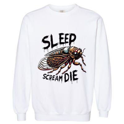 Cicada Sleep Scream Die Incect Bug Lover Entomologist Garment-Dyed Sweatshirt