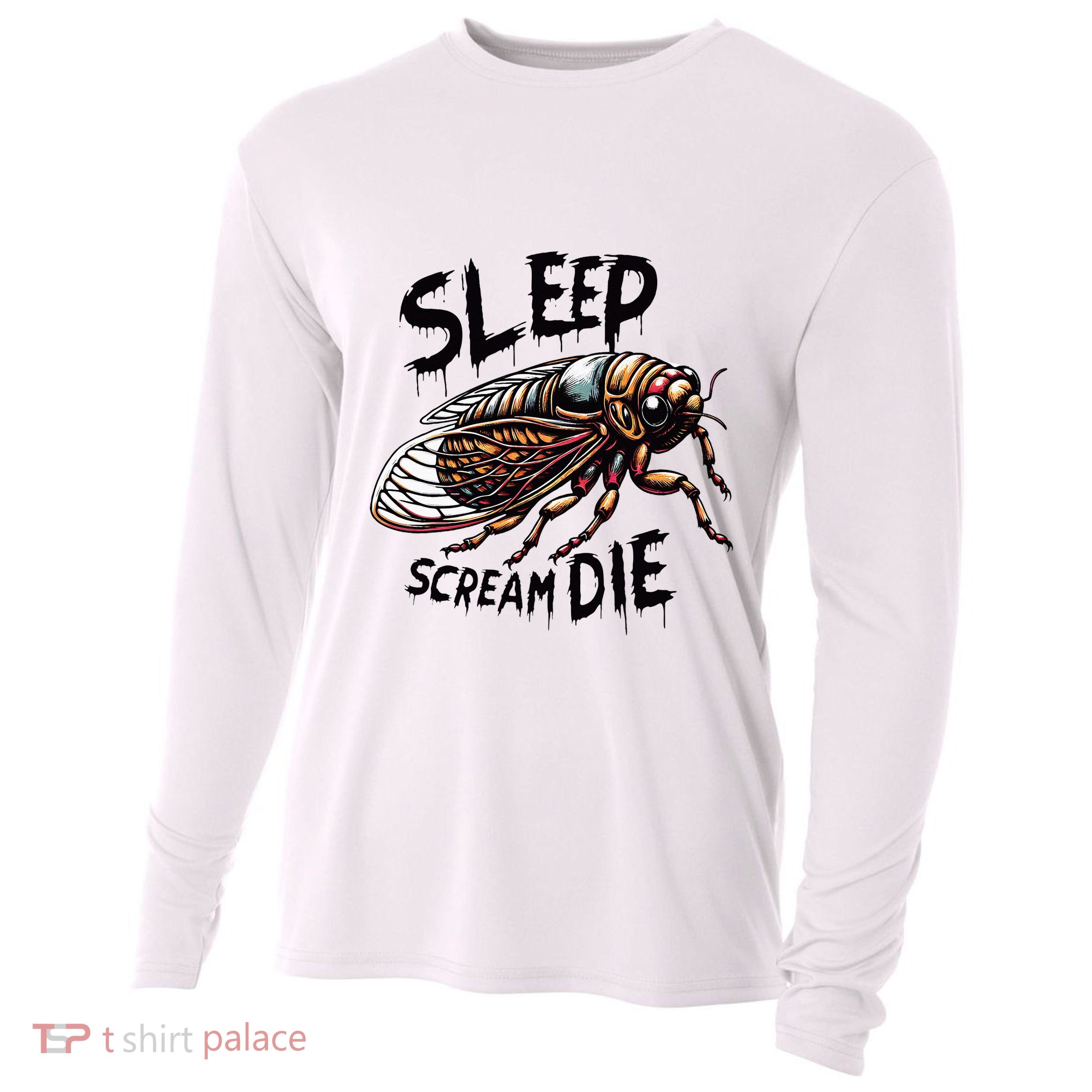 Cicada Sleep Scream Die Incect Bug Lover Entomologist Cooling Performance Long Sleeve Crew