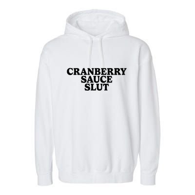 Cranberry Sauce Slut Garment-Dyed Fleece Hoodie