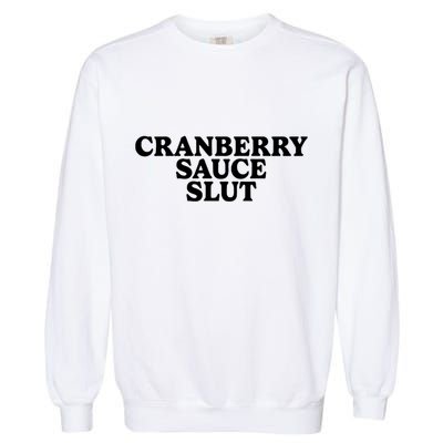 Cranberry Sauce Slut Garment-Dyed Sweatshirt