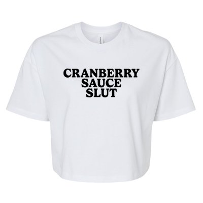 Cranberry Sauce Slut Bella+Canvas Jersey Crop Tee