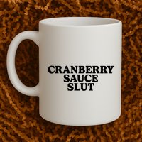 Cranberry Sauce Slut Mug