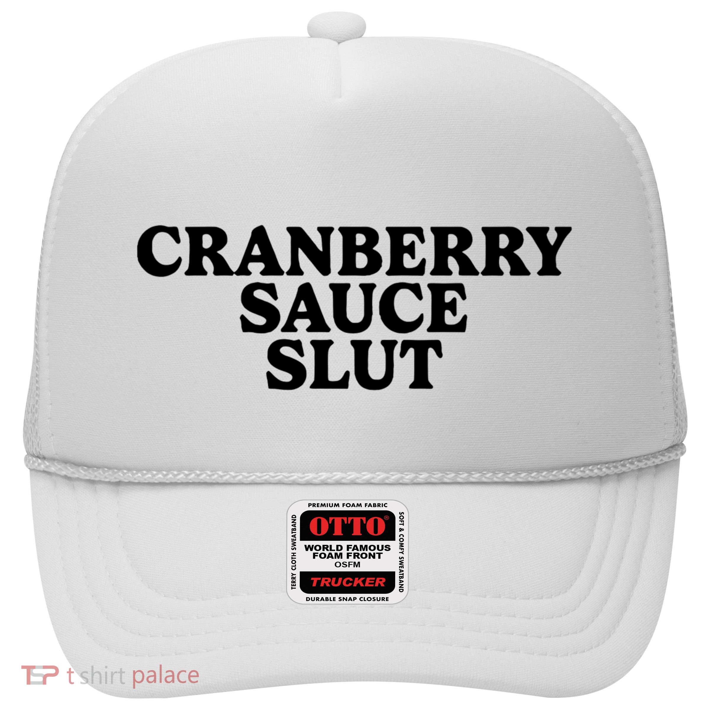 Cranberry Sauce Slut Trucker Hat
