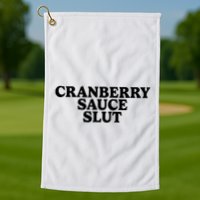 Cranberry Sauce Slut Golf Towel