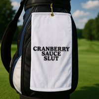 Cranberry Sauce Slut Golf Towel