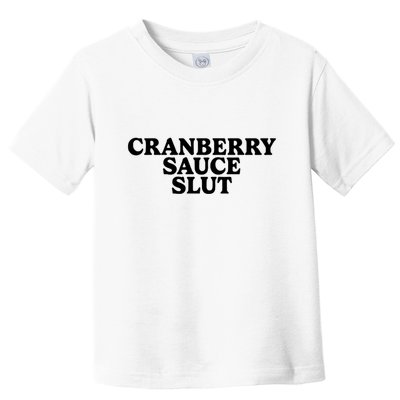 Cranberry Sauce Slut Toddler T-Shirt