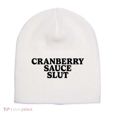 Cranberry Sauce Slut Short Acrylic Beanie