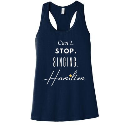 Cant Stop Singing Hamilton Hamilton Lyrics Funny Hamilton Quote Women's Racerback Tank