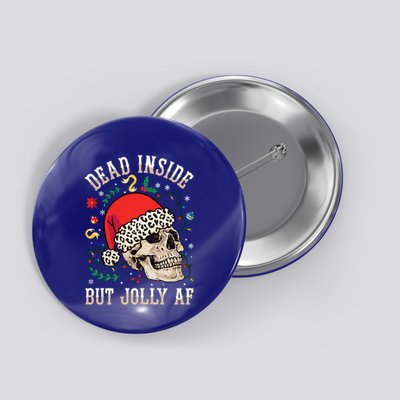 Christmas Skeleton Santa Hat Dead Inside But Jolly Af Xmas Gift Button