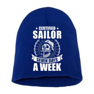 Certified Sailor Seven Days A Week Nautical Sailing Funny Gift Short Acrylic Beanie