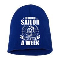 Certified Sailor Seven Days A Week Nautical Sailing Funny Gift Short Acrylic Beanie