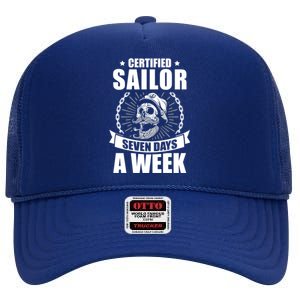 Certified Sailor Seven Days A Week Nautical Sailing Funny Gift High Crown Mesh Back Trucker Hat