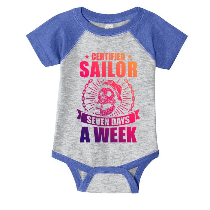 Certified Sailor Seven Days A Week Nautical Sailing Gift Infant Baby Jersey Bodysuit