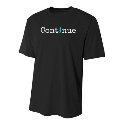 Continue Semicolon Suicide Mental Health Youth Performance Sprint T-Shirt