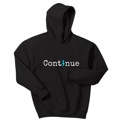 Continue Semicolon Suicide Mental Health Kids Hoodie