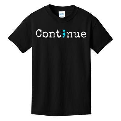 Continue Semicolon Suicide Mental Health Kids T-Shirt