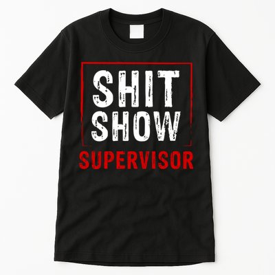 Cool Shit Show Supervisor Hilarious Vintage For Adults Tall T-Shirt