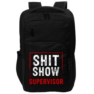Cool Shit Show Supervisor Hilarious Vintage For Adults Impact Tech Backpack