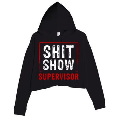 Cool Shit Show Supervisor Hilarious Vintage For Adults Crop Fleece Hoodie