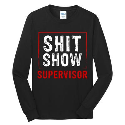 Cool Shit Show Supervisor Hilarious Vintage For Adults Tall Long Sleeve T-Shirt