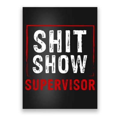Cool Shit Show Supervisor Hilarious Vintage For Adults Poster