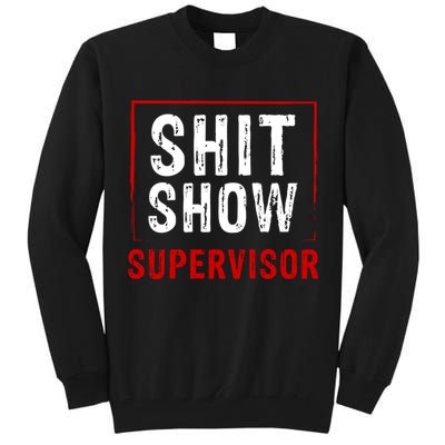 Cool Shit Show Supervisor Hilarious Vintage For Adults Tall Sweatshirt