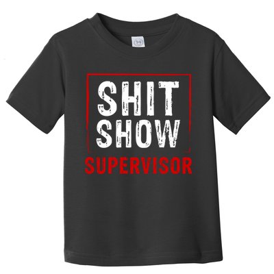 Cool Shit Show Supervisor Hilarious Vintage For Adults Toddler T-Shirt