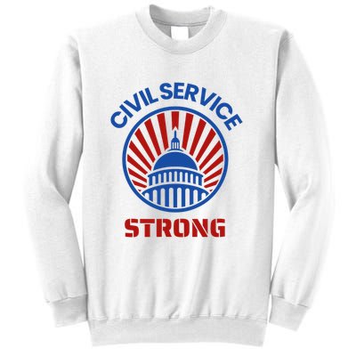 Civil Service Strong Protect Federal Workers Sweatshirt