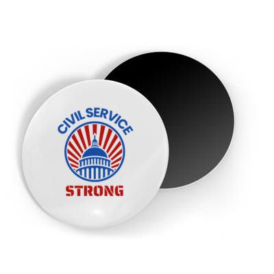 Civil Service Strong Protect Federal Workers Magnet
