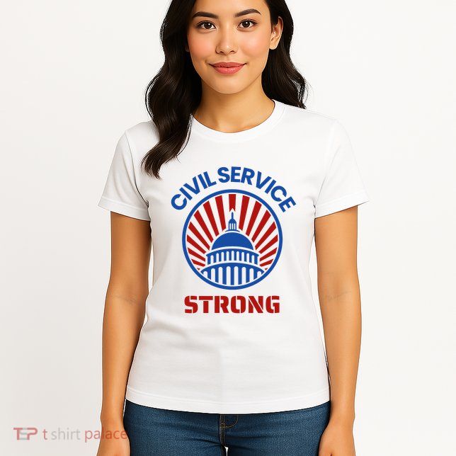 Civil Service Strong Protect Federal Workers Womens T-Shirt