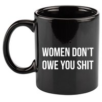 Cool 'S 'S Don’t Owe You Shit Graphic Design Cute Gift 11oz C Handle Ceramic Mug
