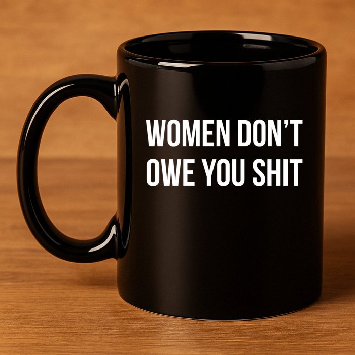 Cool 'S 'S Don’t Owe You Shit Graphic Design Cute Gift 11oz C Handle Ceramic Mug