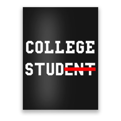 College Student Stud Funny College Gift Poster