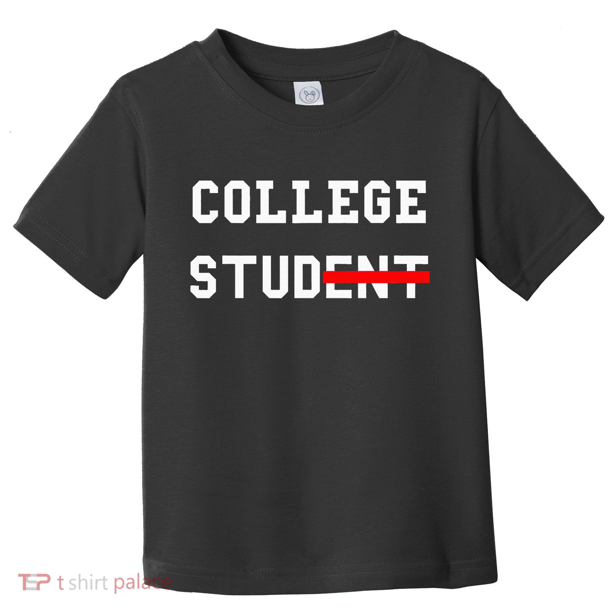 College Student Stud Funny College Gift Toddler T-Shirt