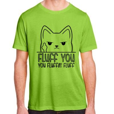 Cat Saying Sarcastic Fluff You Fluffin Fluff Cool Humorous Gift Adult ChromaSoft Performance T-Shirt