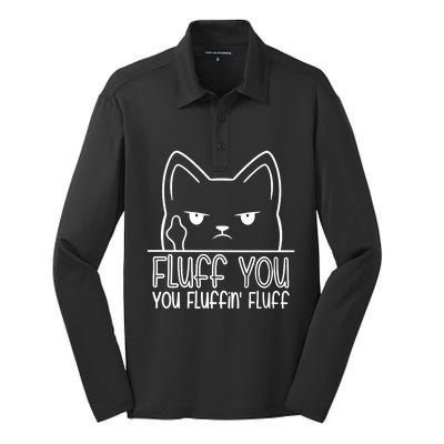 Cat Saying Sarcastic Fluff You Fluffin Fluff Cool Humorous Gift Silk Touch Performance Long Sleeve Polo