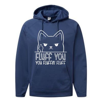 Cat Saying Sarcastic Fluff You Fluffin Fluff Cool Humorous Gift Performance Fleece Hoodie