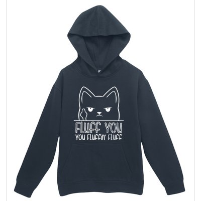 Cat Saying Sarcastic Fluff You Fluffin Fluff Cool Humorous Gift Urban Pullover Hoodie