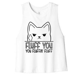 Cat Saying Sarcastic Fluff You Fluffin Fluff Cool Humorous Gift Women's Racerback Cropped Tank