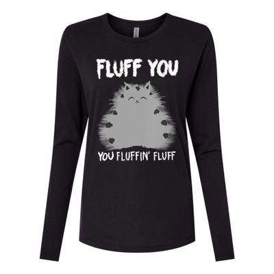 Cat Saying Sarcastic Fluff You Fluffin' Fluff Gift Womens Cotton Relaxed Long Sleeve T-Shirt