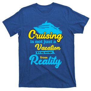 Cruise Ship Summer Sailing Cruising Is Not Just A Vacation Gift T-Shirt