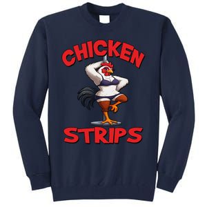 Chicken Strips Stripping Chicken Tall Sweatshirt