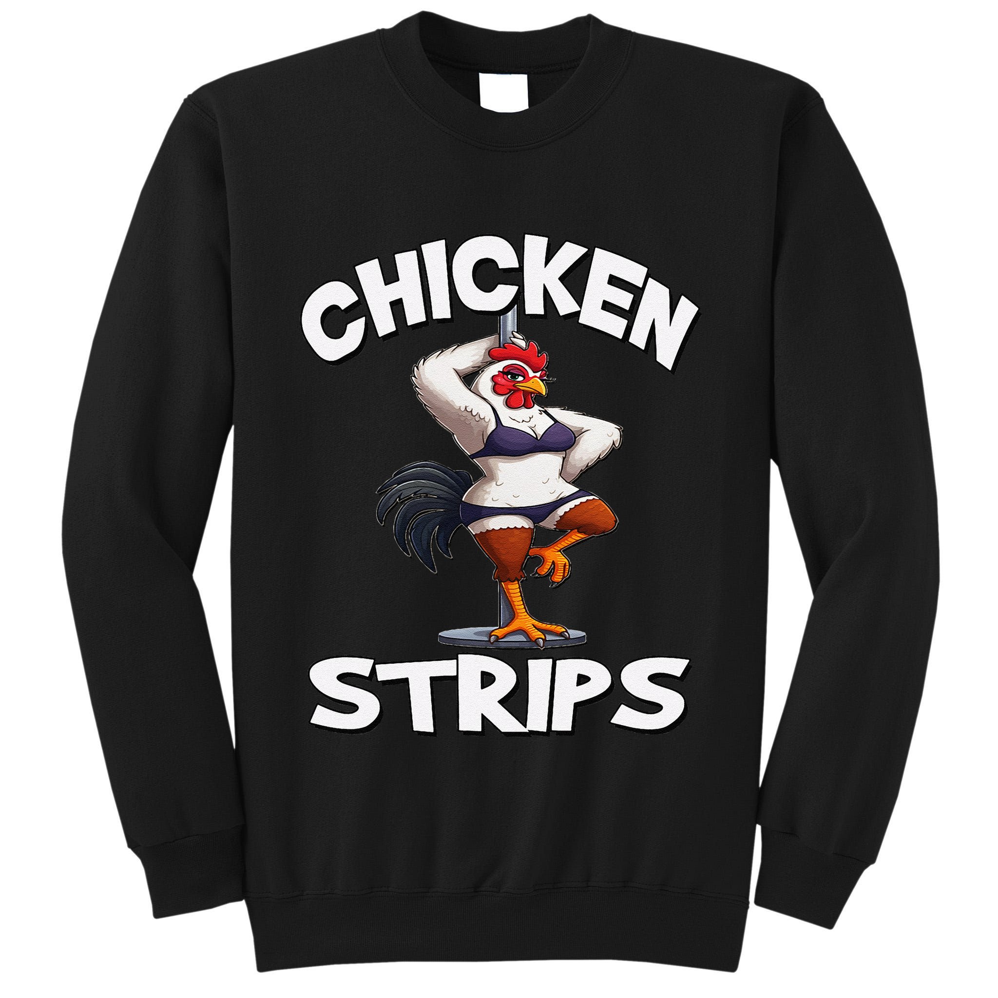 Chicken Strips Stripping Chicken Tall Sweatshirt