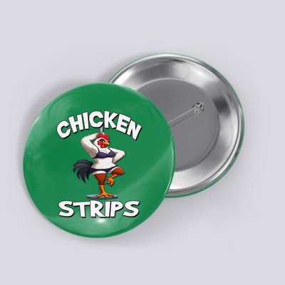 Chicken Strips Stripping Chicken Button